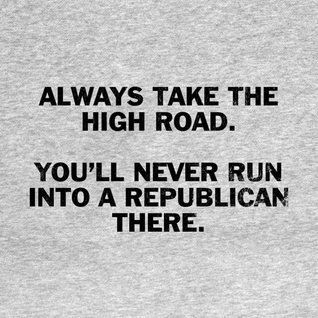 Always take the high road by BidenBecause